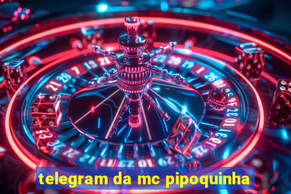 telegram da mc pipoquinha